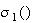 $\sigma _{1}()$