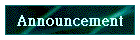 Announcement