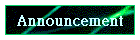 Announcement